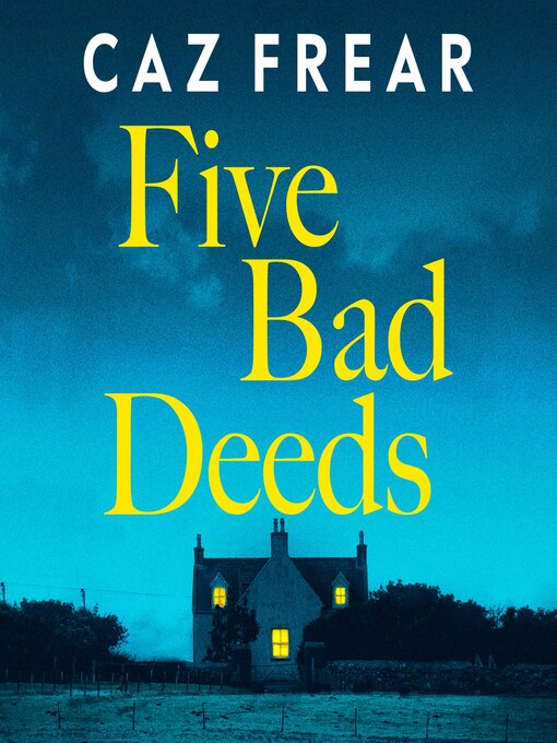 Title details for Five Bad Deeds by Caz Frear - Wait list